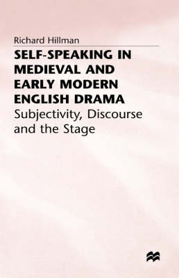 Self-Speaking in Medieval and Early Modern English Drama -  R. Hillman