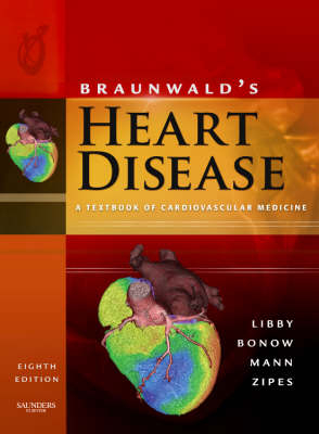 Braunwald's Heart Disease - Peter Libby, Robert O. Bonow, Douglas L. Mann, Douglas P. Zipes