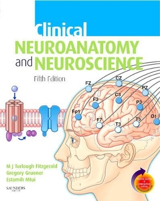 Clinical Neuroanatomy and Neuroscience - M.J.T. FitzGerald, Gregory Gruener, Estomih Mtui