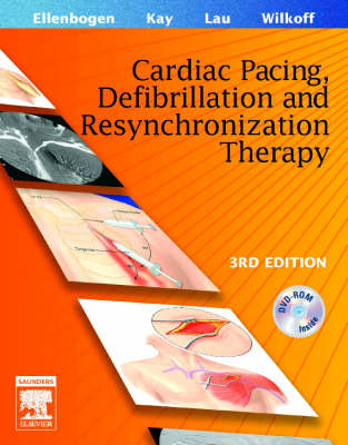 Clinical Cardiac Pacing, Defibrillation and Resynchronization Therapy - Kenneth A. Ellenbogen, Bruce L. Wilkoff, G. Neal Kay, Chu-Pak Lau