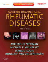 Targeted Treatment of the Rheumatic Diseases - Michael H. Weisman, Michael E. Weinblatt, James S. Louie, Ronald Van Vollenhoven