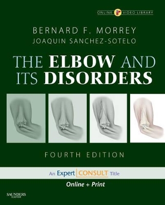 The Elbow and its Disorders - Bernard F. Morrey