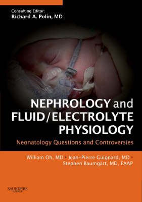 Nephrology and Fluid/electrolyte Physiology - William K. Oh, Jean-Pierre Guignard, Stephen Baumgart