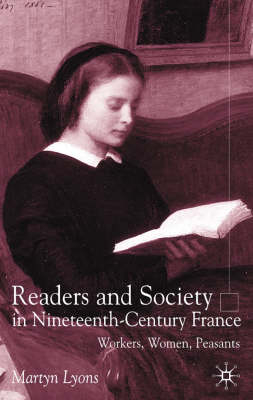 Readers and Society in Nineteenth-Century France -  M. Lyons