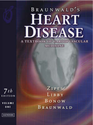 Braunwald's Heart Disease Online - Douglas P. Zipes, Peter Libby, Robert O. Bonow, Eugene Braunwald