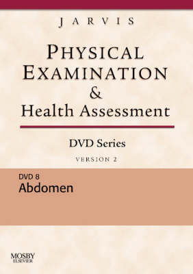 Physical Examination and Health Assessment DVD Series: DVD 8: Abdomen, Version 2 - Carolyn Jarvis