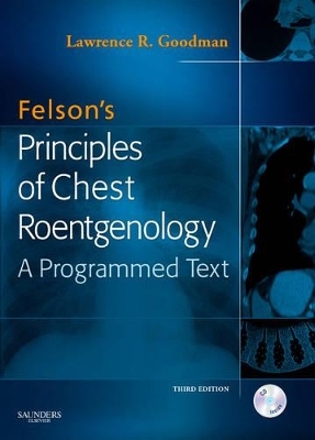 Felson's Principles of Chest Roentgenology - Lawrence R. Goodman