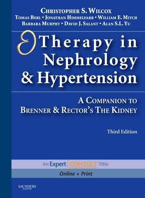 Therapy in Nephrology and Hypertension - Christopher S. Wilcox