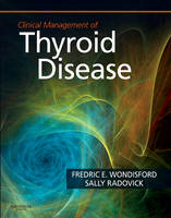 Clinical Management of Thyroid Disease - Fredric E. Wondisford, Sally Radovick