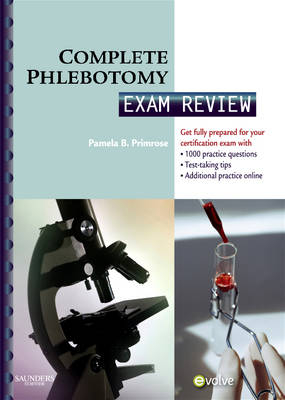 Complete Phlebotomy Exam Review - Judith Bennett, Pamela Primrose