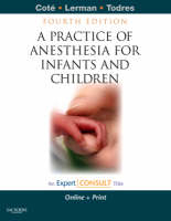 Practice of Anesthesia for Infants and Children - Charles J. Cote, I.David Todres, Jerrold H. Lerman