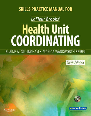 Skills Practice Manual for LaFleur Brooks' Health Unit Coordinating - Elaine A. Gillingham, Monica Wadsworth Seibel