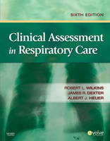 Clinical Assessment in Respiratory Care - Craig L. Scanlan, Robert L. Wilkins, James R. Dexter, Al Heuer