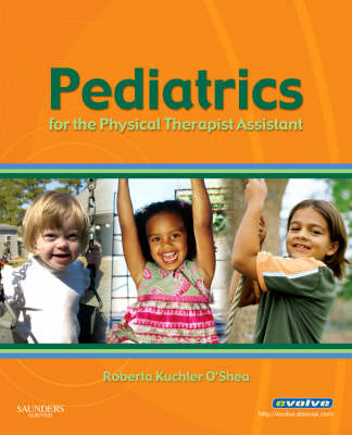 Pediatrics for the Physical Therapist Assistant - Roberta O'Shea