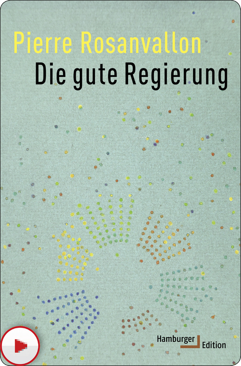 Die gute Regierung - Pierre Rosanvallon