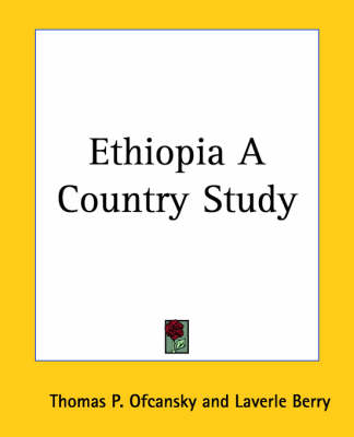 Ethiopia A Country Study - Thomas P. Ofcansky, Laverie Berry