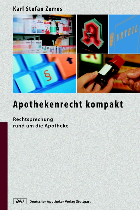 Apothekenrecht kompakt - Karl Stefan Zerres