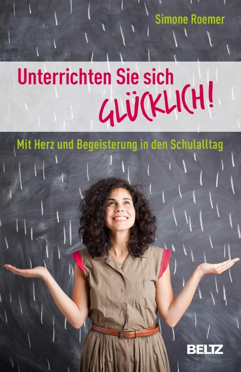 Unterrichten Sie sich glücklich! -  Simone Roemer