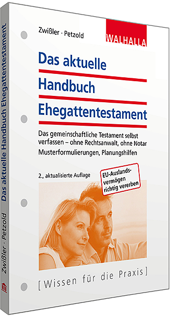 Das aktuelle Handbuch Ehegattentestament - Finn Zwißler, Sascha Petzold