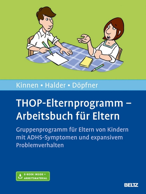 THOP-Elternprogramm - Arbeitsbuch für Eltern -  Claudia Kinnen,  Joya Halder,  Manfred Döpfner