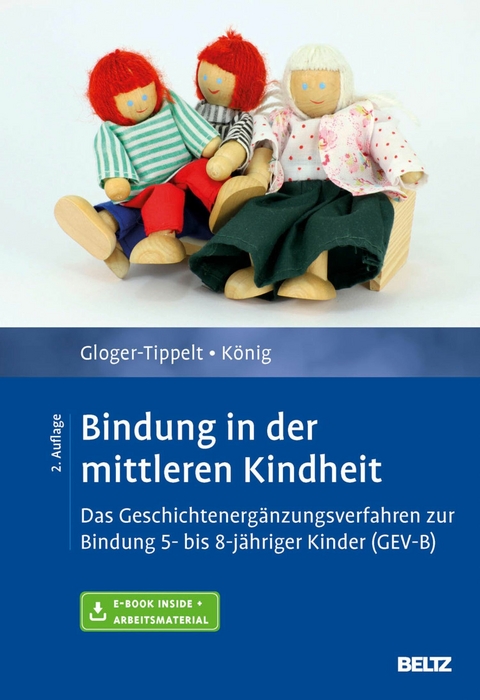 Bindung in der mittleren Kindheit -  Gabriele Gloger-Tippelt,  Lilith König