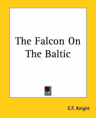 The Falcon On The Baltic - E.F. Knight