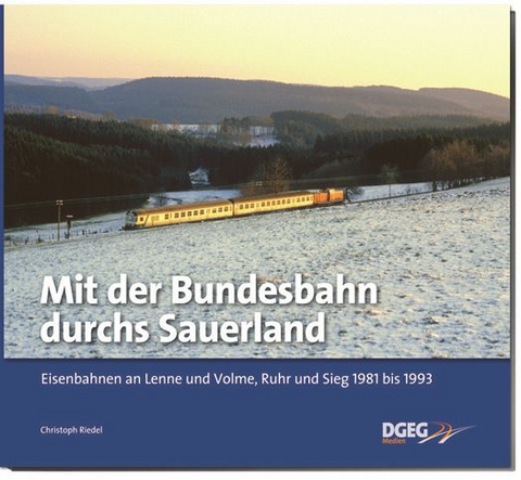 Mit der Bundesbahn durchs Sauerland - Christoph Riedel