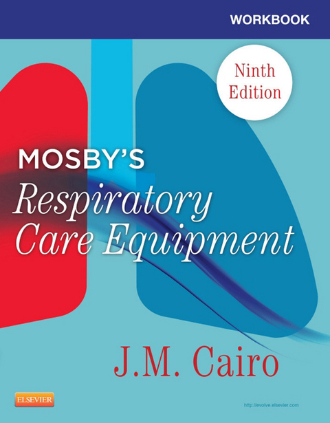 Workbook for Mosby's Respiratory Care Equipment - E-Book -  J. M. Cairo