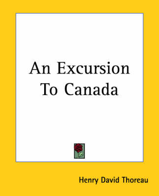 An Excursion To Canada - Henry David Thoreau