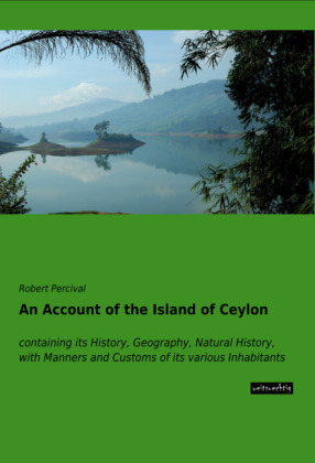 An Account of the Island of Ceylon - Robert Percival