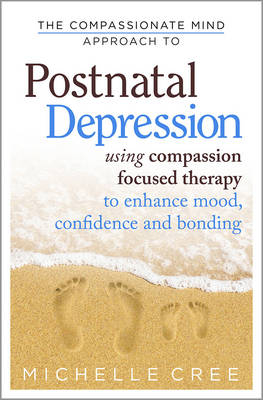 Compassionate Mind Approach To Postnatal Depression -  Michelle Cree