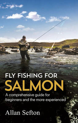 Fly Fishing For Salmon -  Allan Sefton