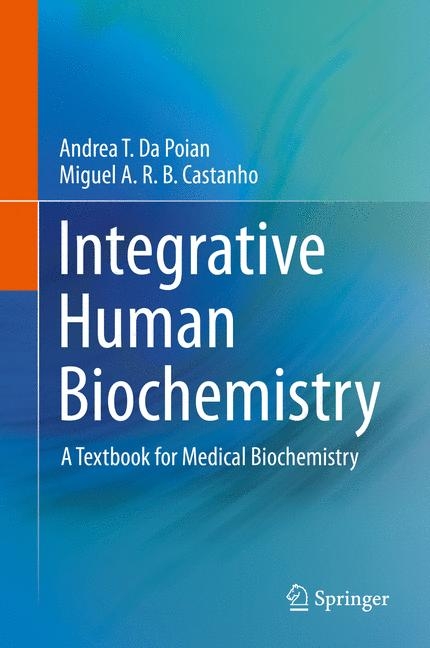 Integrative Human Biochemistry -  Miguel A. R. B. Castanho,  Andrea T. da Poian