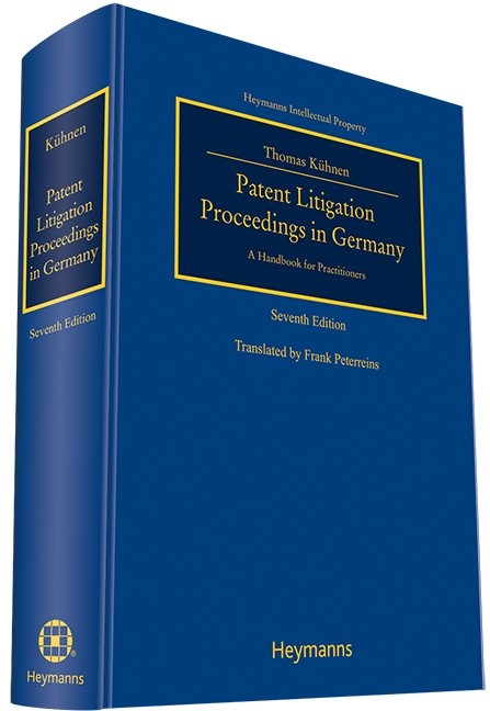 Patent Litigation Proceedings in Germany - Thomas Kühnen, Frank D. Peterreins