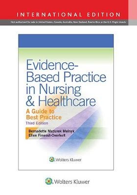 Evidence-Based Practice in Nursing & Healthcare - Bernadette Melnyk, Ellen Fineout-Overholt