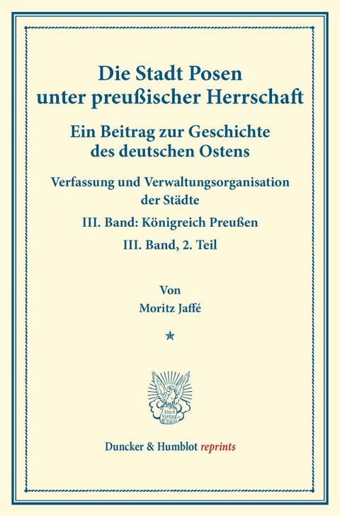 Die Stadt Posen unter preußischer Herrschaft. - Moritz Jaffé