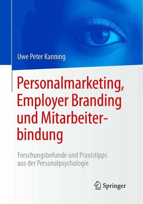 Personalmarketing, Employer Branding und Mitarbeiterbindung - Uwe Peter Kanning