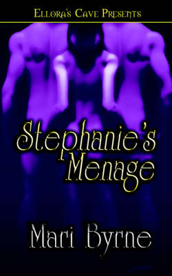 Stephanie's Menage - Mari Byrne