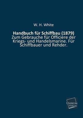 Handbuch für Schiffbau (1879) - W. H. White