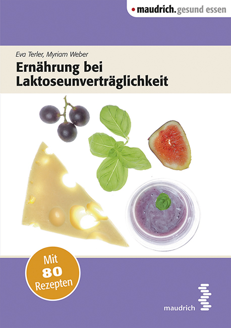 Ernährung bei Laktoseunverträglichkeit - Eva Terler, Myriam Weber