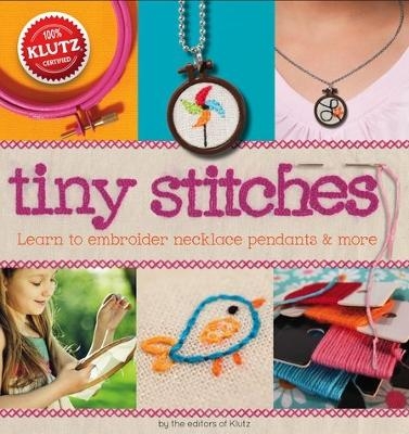 Tiny Stitches -  Editors of Klutz