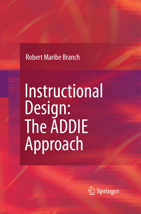 Instructional Design: The ADDIE Approach - Robert Maribe Branch