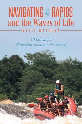 Navigating the Rapids and the Waves of Life - Mavis Mazhura