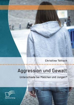 Aggression und Gewalt - Christine Wiesnet