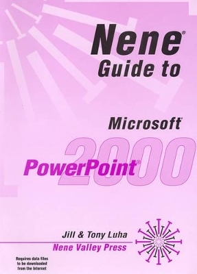 Nene Guide to Microsoft Powerpoint 2000 - Jill Luha, Tony Luha