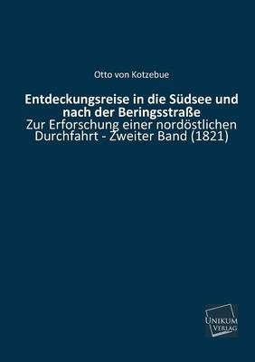 Entdeckungsreise in die SÃ¼dsee und nach der BeringsstraÃe - Otto Von Kotzebue