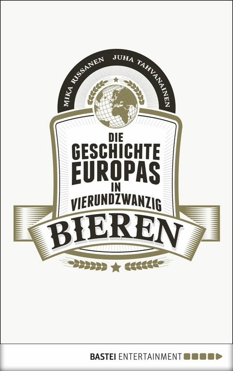 Die Geschichte Europas in 24 Bieren - Mika Rissanen/Juha Tahvanainen