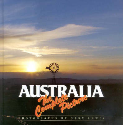 Australia- The Complete Picture - Gary Lewis