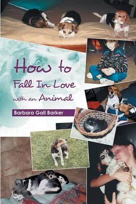 How to Fall in Love with an Animal - Barbara Gail Barker