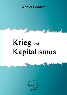 Krieg und Kapitalismus - Werner Sombart